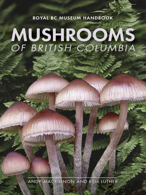 Title details for Mushrooms of British Columbia by Kem Luther - Wait list